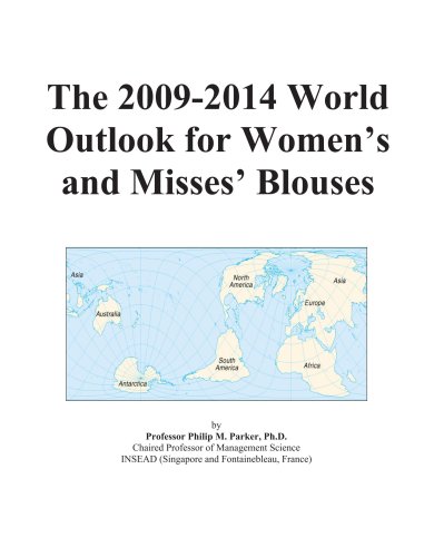 The 2009-2014 World Outlook for Women's and Misses' Blouses