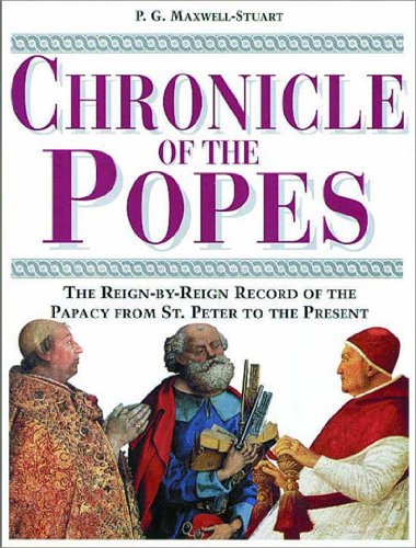 Book Cover Chronicle of the Popes: The Reign-by-Reign Record of the Papacy over 2000 Years