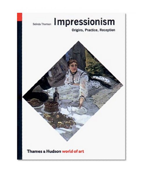 Book Cover Impressionism: Origins, Practice, Reception (World of Art)