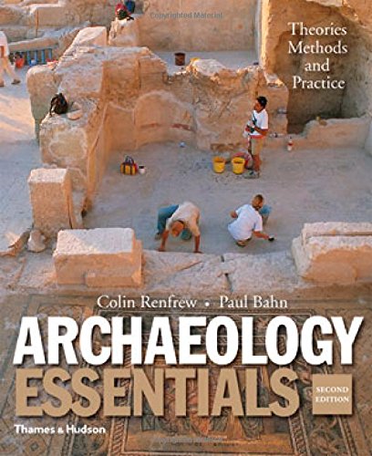 Book Cover Archaeology Essentials: Theories, Methods, and Practice