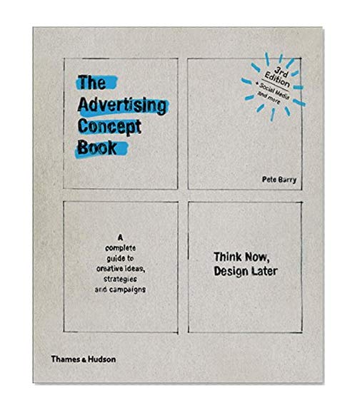 Book Cover The Advertising Concept Book: Think Now, Design Later (Third)