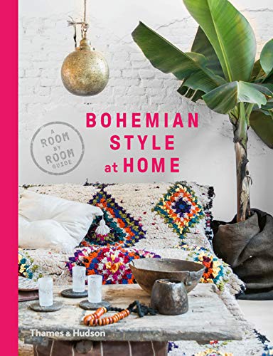 Book Cover Bohemian Style at Home: A Room by Room Guide (Room By Room Guides)