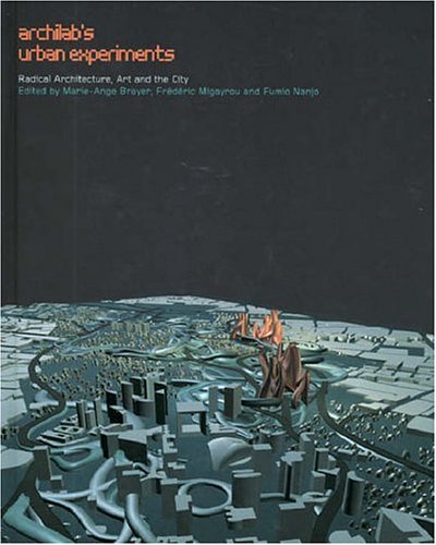 ArchiLab's Urban Experiments: Radical Architecture, Art and the City