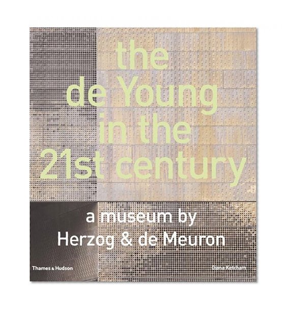 The de Young in the 21st Century: A Museum by Herzog & de Meuron