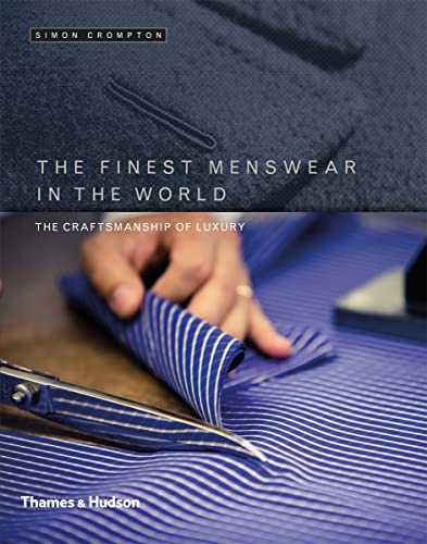 Book Cover The Finest Menswear in the World: The Craftsmanship of Luxury