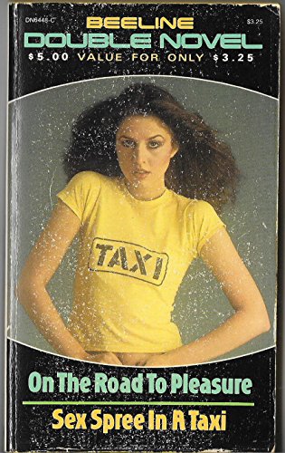 On The Road To Pleasure / Sex Spree In A Taxi ( Beeline Double Novel )