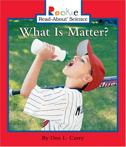 Book Cover What Is Matter? (Rookie Read-About Science: Physical Science: Previous Editions)