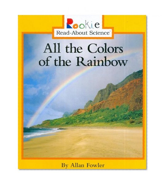 Book Cover All the Colors of the Rainbow (Rookie Read-About Science (Paperback))