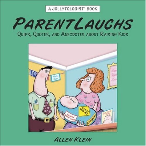 Book Cover ParentLaughs: A Jollytologist Book: Quips, Quotes, and Anecdotes about Raising Kids