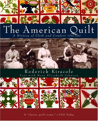 Book Cover The American Quilt: A History of Cloth and Comfort 1750-1950