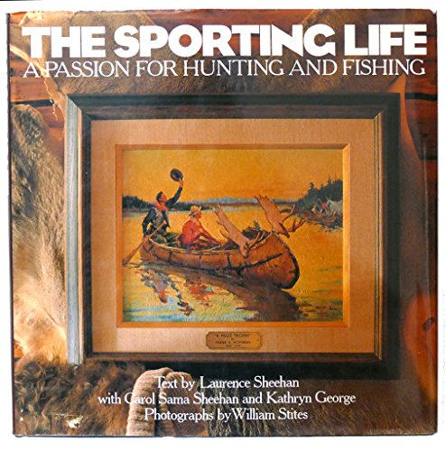 The Sporting Life: A Passion for Hunting and Fishing