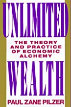 Book Cover Unlimited Wealth: The Theory and Practice of Economic Alchemy