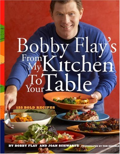 Book Cover Bobby Flay's From My Kitchen to Your Table: 125 Bold Recipes