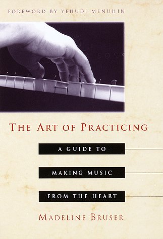 Book Cover The Art of Practicing: A Guide to Making Music from the Heart