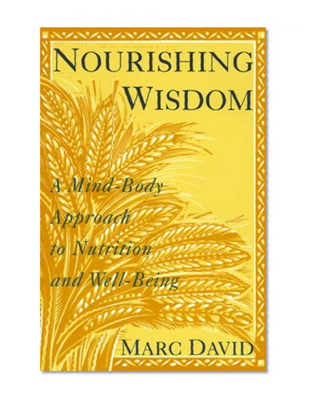 Book Cover Nourishing Wisdom: A Mind-Body Approach to Nutrition and Well-Being