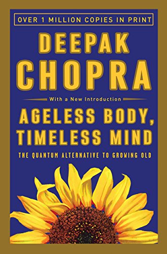 Book Cover Ageless Body, Timeless Mind: The Quantum Alternative to Growing Old