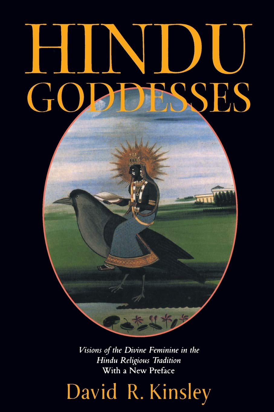 Book Cover Hindu Goddesses: Visions of the Divine Feminine in the Hindu Religious Tradition (Volume 12) (Hermeneutics: Studies in the History of Religions)