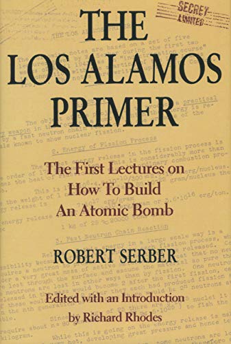 Book Cover The Los Alamos Primer: The First Lectures on How To Build an Atomic Bomb