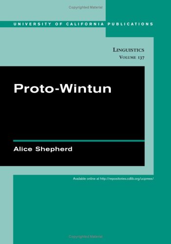 Proto-Wintun (University of California Publications Linguistics Vol. 137)