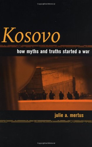 Kosovo: How Myths and Truths Started a War