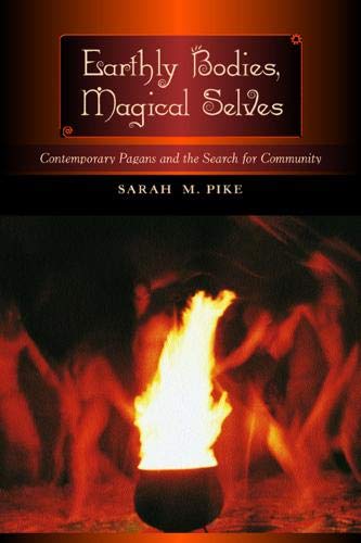 Book Cover Earthly Bodies, Magical Selves: Contemporary Pagans and the Search for Community