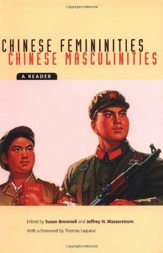 Book Cover Chinese Femininities/Chinese Masculinities: A Reader (Asia: Local Studies / Global Themes)
