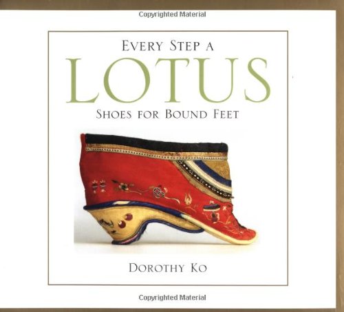 Book Cover Every Step a Lotus: Shoes for Bound Feet
