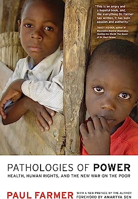Book Cover Pathologies of Power: Health, Human Rights, and the New War on the Poor (California Series in Public Anthropology) (Volume 4)