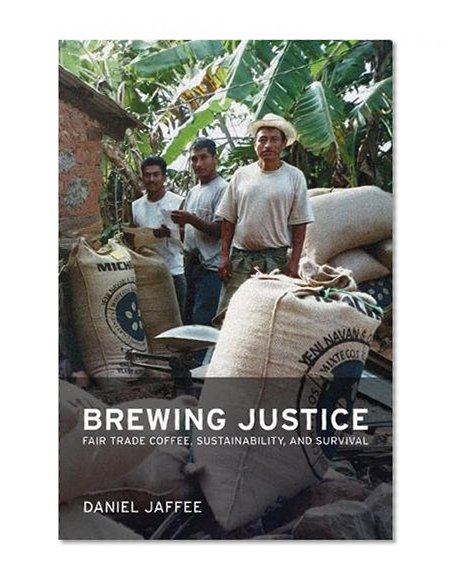 Brewing Justice: Fair Trade Coffee, Sustainability, and Survival