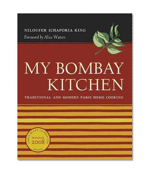 My Bombay Kitchen: Traditional and Modern Parsi Home Cooking