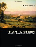 Sight Unseen: Whiteness and American Visual Culture
