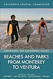 Beaches and Parks from Monterey to Ventura: Counties Included: Monterey, San Luis Obispo, Santa Barbara, Ventura (Experience the California Coast)
