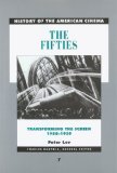 The Fifties: Transforming the Screen, 1950-1959 (History of the American Cinema)