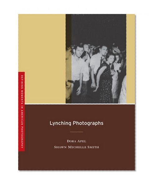 Book Cover Lynching Photographs (Defining Moments in American Photography)