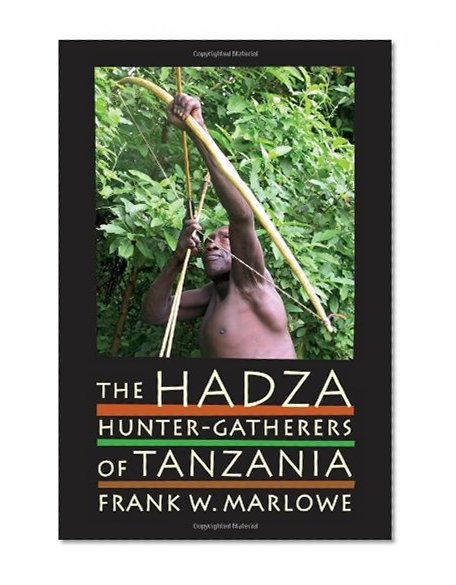 Book Cover The Hadza: Hunter-Gatherers of Tanzania (Origins of Human Behavior and Culture)