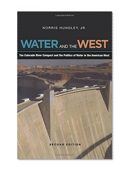 Book Cover Water and the West: The Colorado River Compact and the Politics of Water in the American West