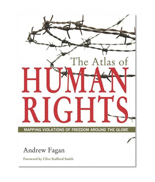 Book Cover The Atlas of Human Rights: Mapping Violations of Freedom Around the Globe (Atlas Of... (University of California Press))