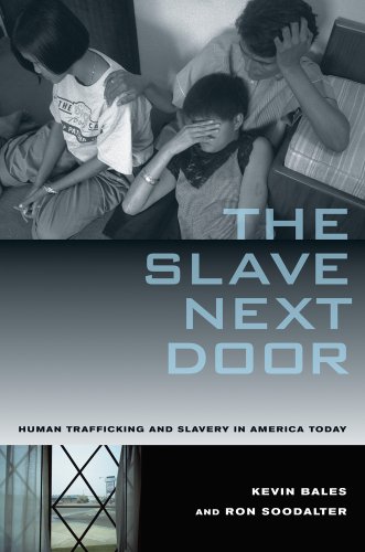 Book Cover The Slave Next Door: Human Trafficking and Slavery in America Today