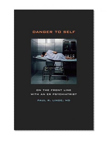 Book Cover Danger to Self: On the Front Line with an ER Psychiatrist