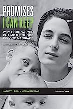 Book Cover Promises I Can Keep: Why Poor Women Put Motherhood before Marriage, with a New Preface
