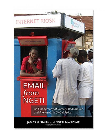 Book Cover Email from Ngeti: An Ethnography of Sorcery, Redemption, and Friendship in Global Africa