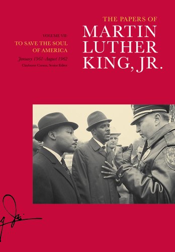 Book Cover The Papers of Martin Luther King, Jr., Volume VII: To Save the Soul of America, January 1961–August 1962 (Martin Luther King Papers)