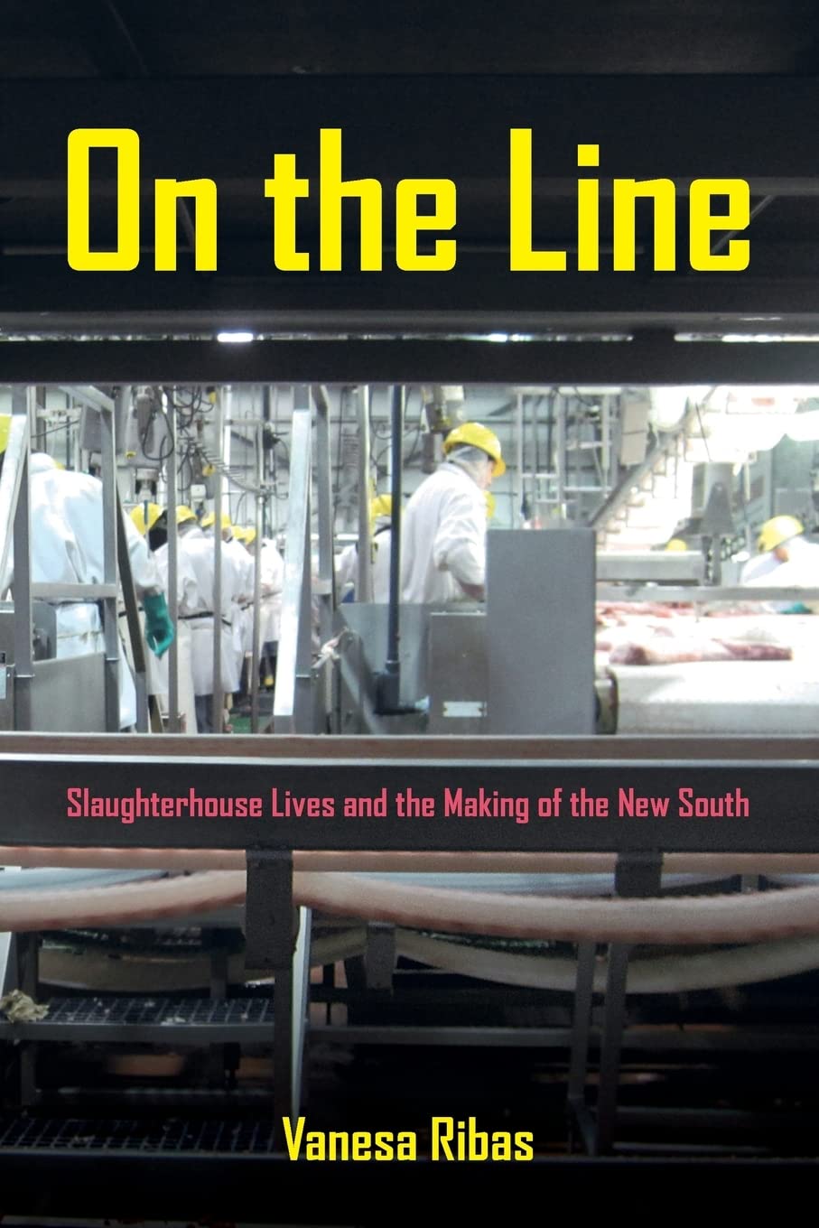 Book Cover On the Line: Slaughterhouse Lives and the Making of the New South