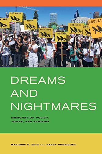 Book Cover Dreams and Nightmares: Immigration Policy, Youth, and Families