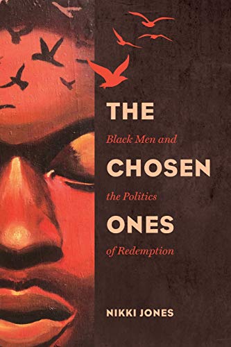 Book Cover The Chosen Ones: Black Men and the Politics of Redemption (Volume 6) (Gender and Justice)
