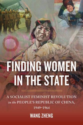 Book Cover Finding Women in the State: A Socialist Feminist Revolution in the People's Republic of China, 1949-1964