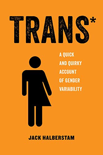 Book Cover Trans: A Quick and Quirky Account of Gender Variability (Volume 3) (American Studies Now: Critical Histories of the Present)
