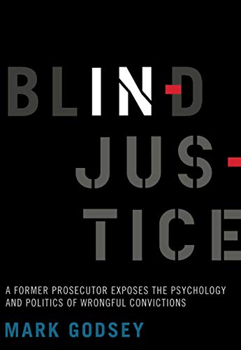 Book Cover Blind Injustice: A Former Prosecutor Exposes the Psychology and Politics of Wrongful Convictions