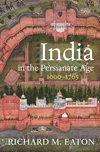 Book Cover India in the Persianate Age: 1000â€“1765