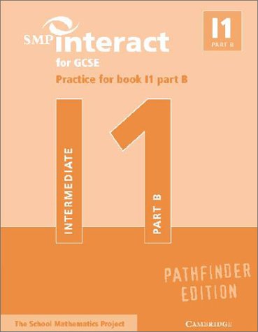 SMP Interact for GCSE Practice for Book I1 Part B Pathfinder Edition (SMP Interact Pathfinder)